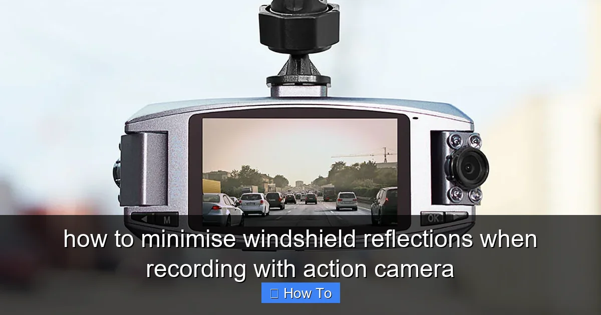 how to minimise windshield reflections when recording with action camera - content1 visual guide