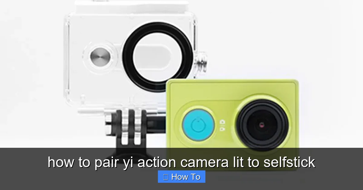 how to pair yi action camera lit to selfstick - content2 visual guide