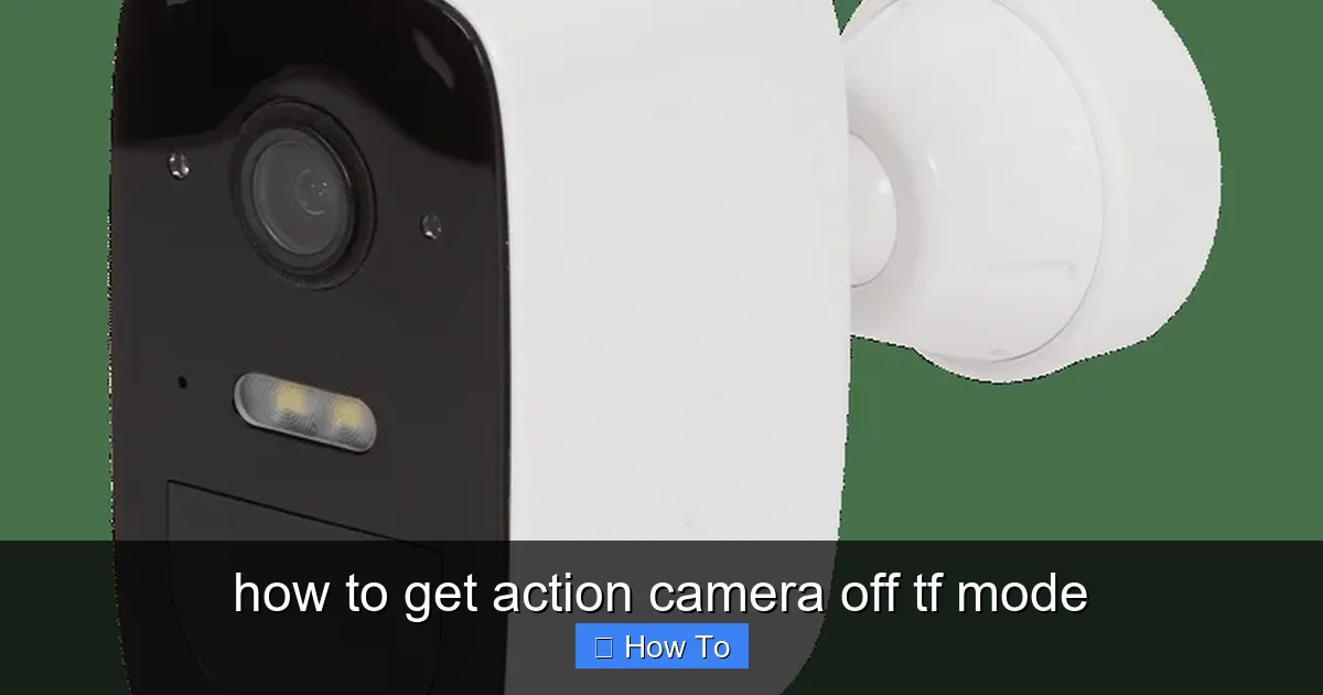 how to get action camera off tf mode - content2 visual guide