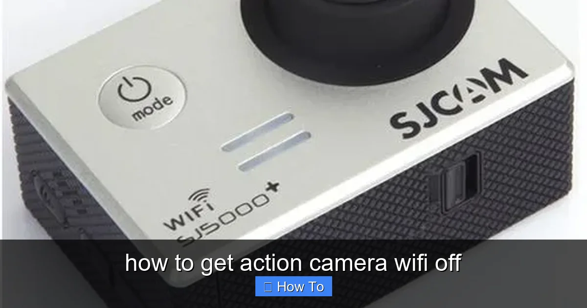how to get action camera wifi off - content2 visual guide