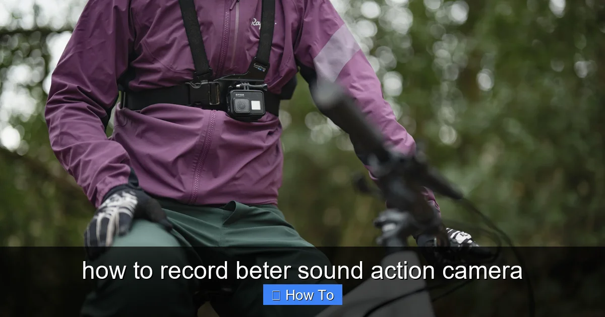 how to record beter sound action camera - content2 visual guide