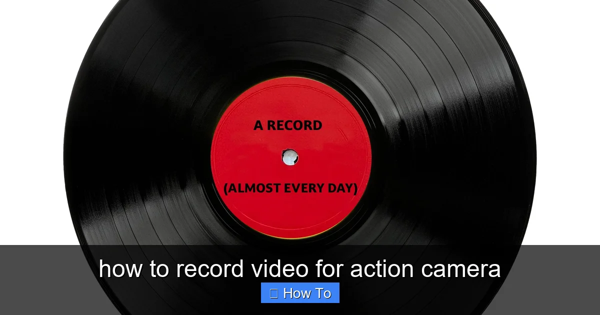 how to record video for action camera - content2 visual guide