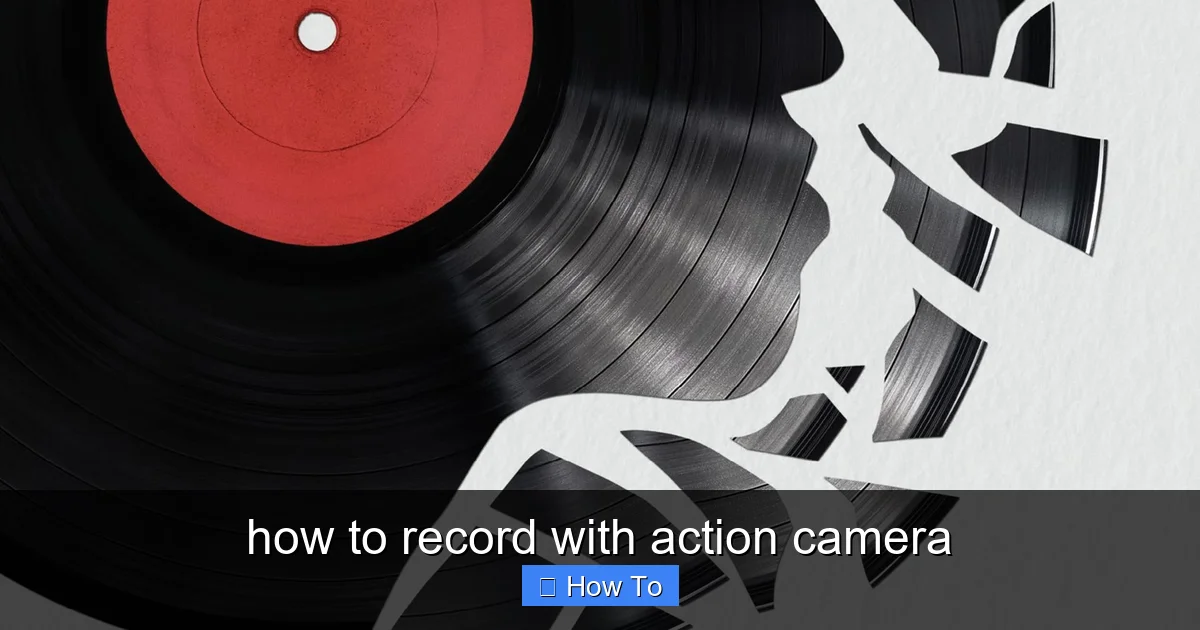 how to record with action camera - content2 visual guide