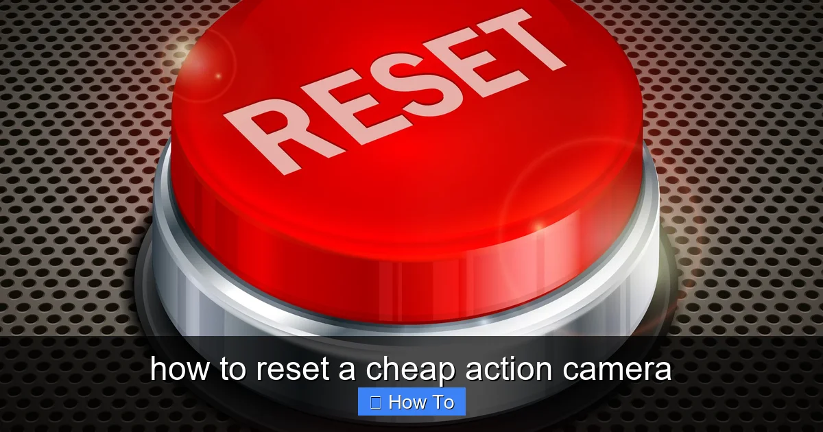 how to reset a cheap action camera - content1 visual guide