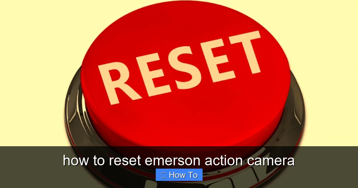how to reset emerson action camera - content2 visual guide