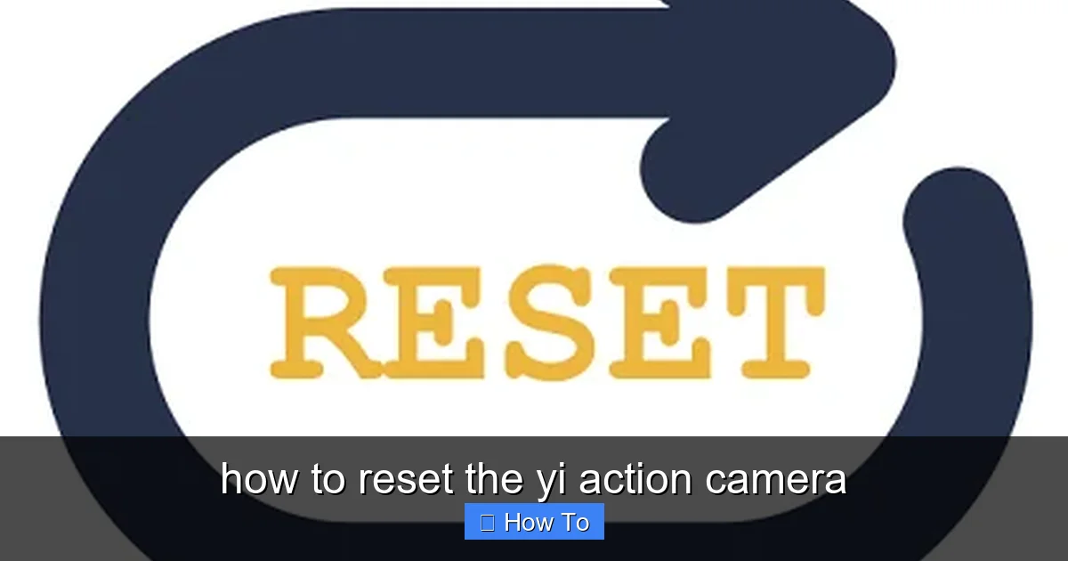 how to reset the yi action camera - content2 visual guide