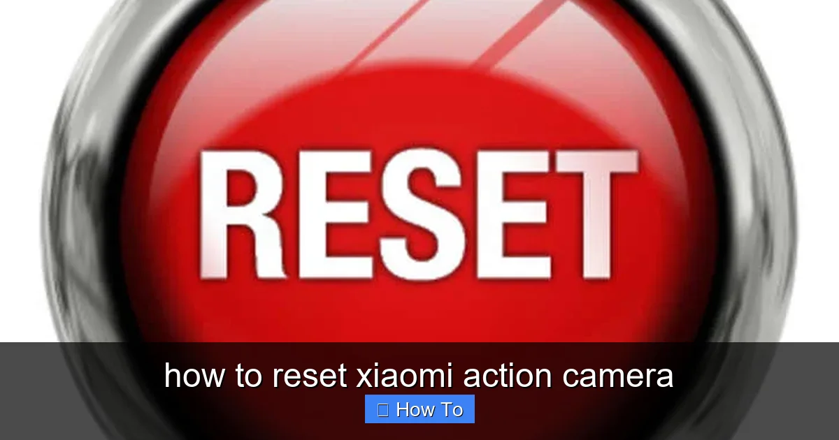 how to reset xiaomi action camera - content2 visual guide