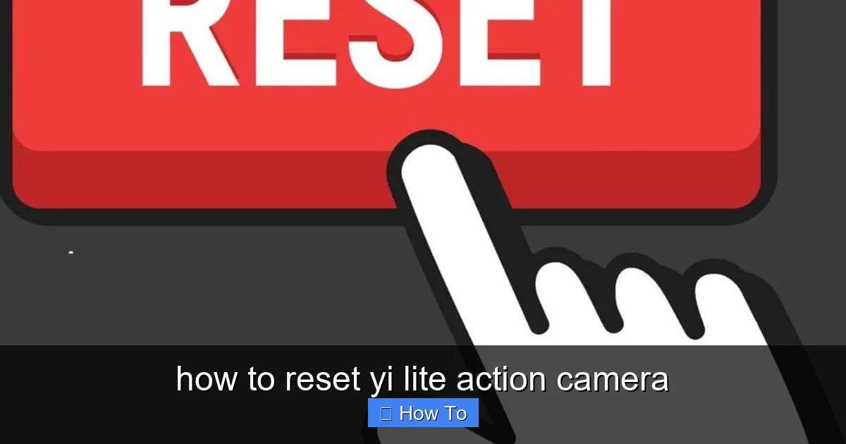 how to reset yi lite action camera - content2 visual guide