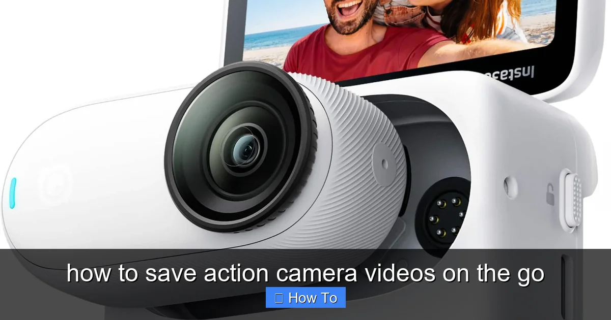 how to save action camera videos on the go - content2 visual guide