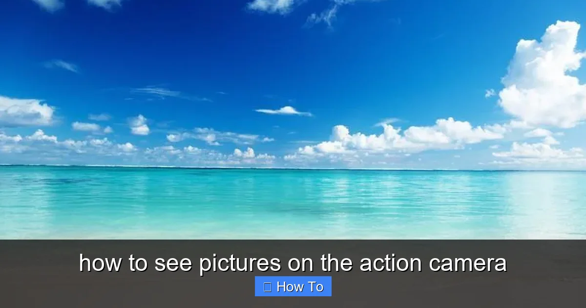 how to see pictures on the action camera - content1 visual guide
