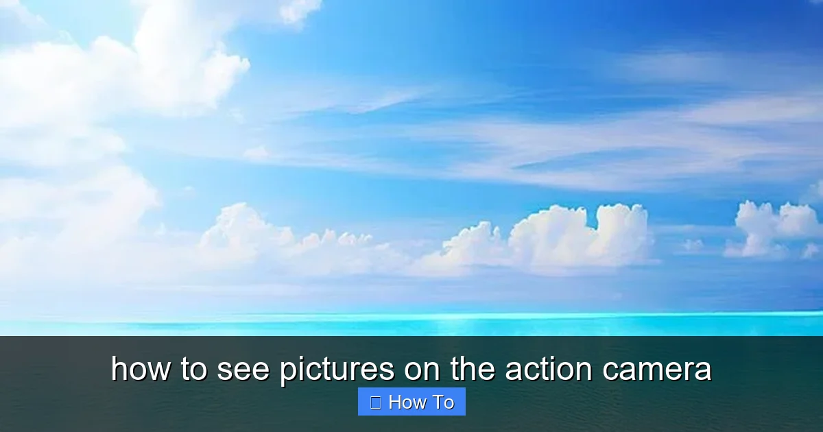 how to see pictures on the action camera - content2 visual guide