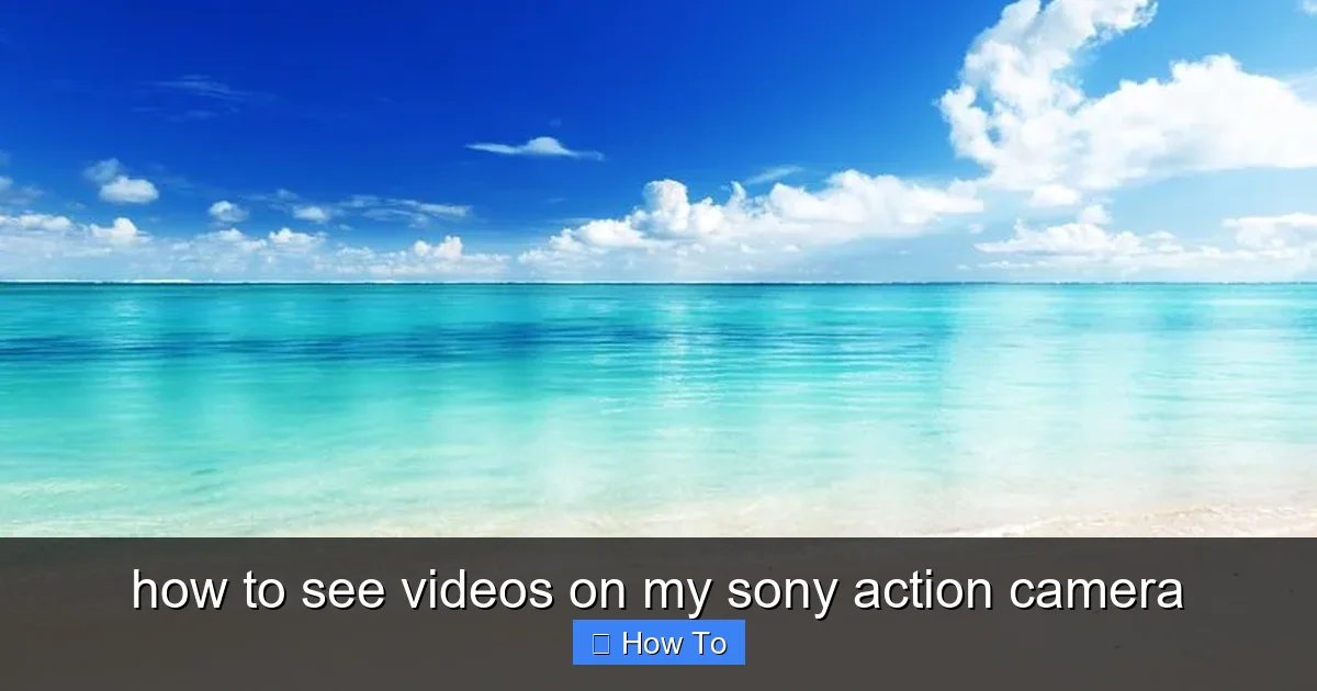 how to see videos on my sony action camera - content2 visual guide