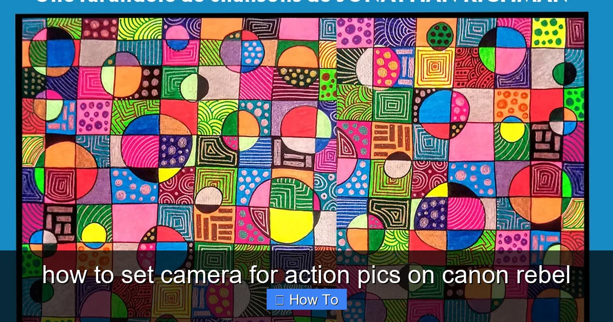 how to set camera for action pics on canon rebel - content1 visual guide