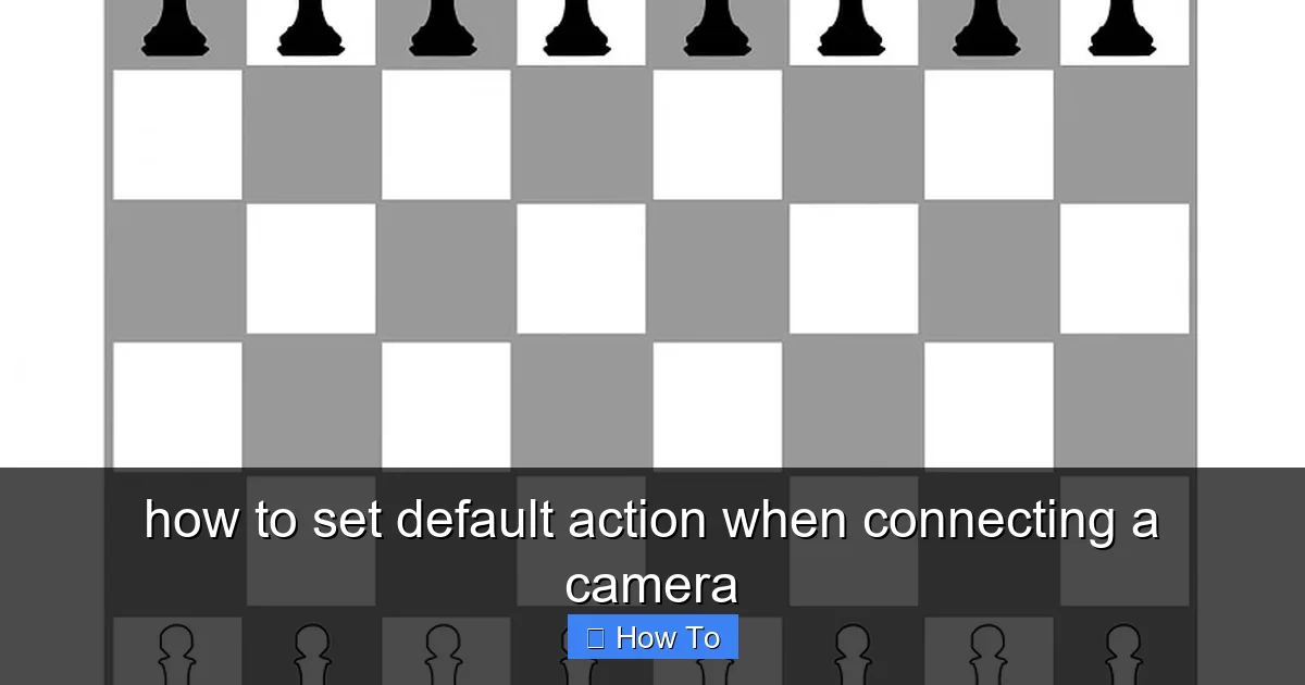 how to set default action when connecting a camera - content1 visual guide