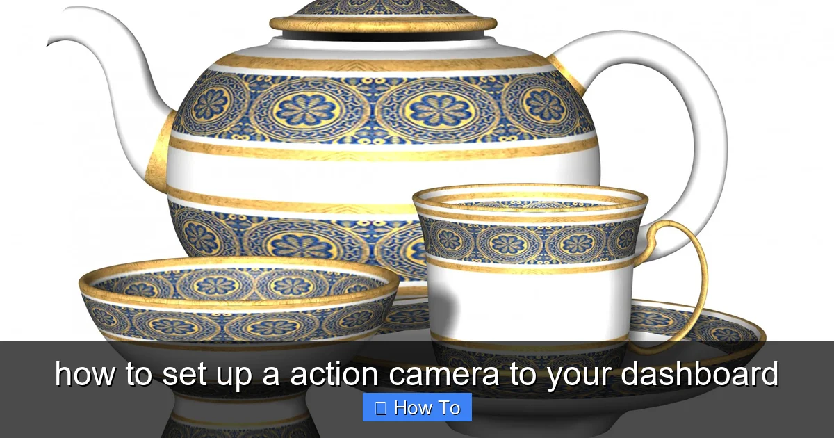 how to set up a action camera to your dashboard - content2 visual guide