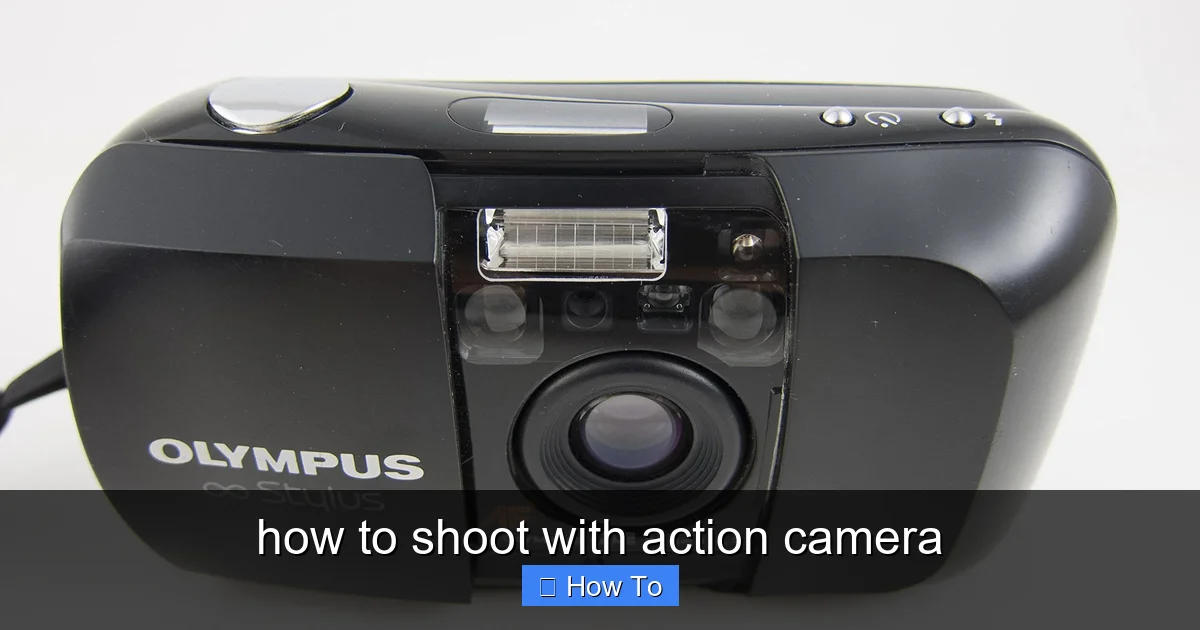 how to shoot with action camera - content2 visual guide