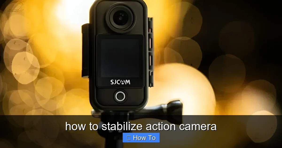 how to stabilize action camera - content2 visual guide