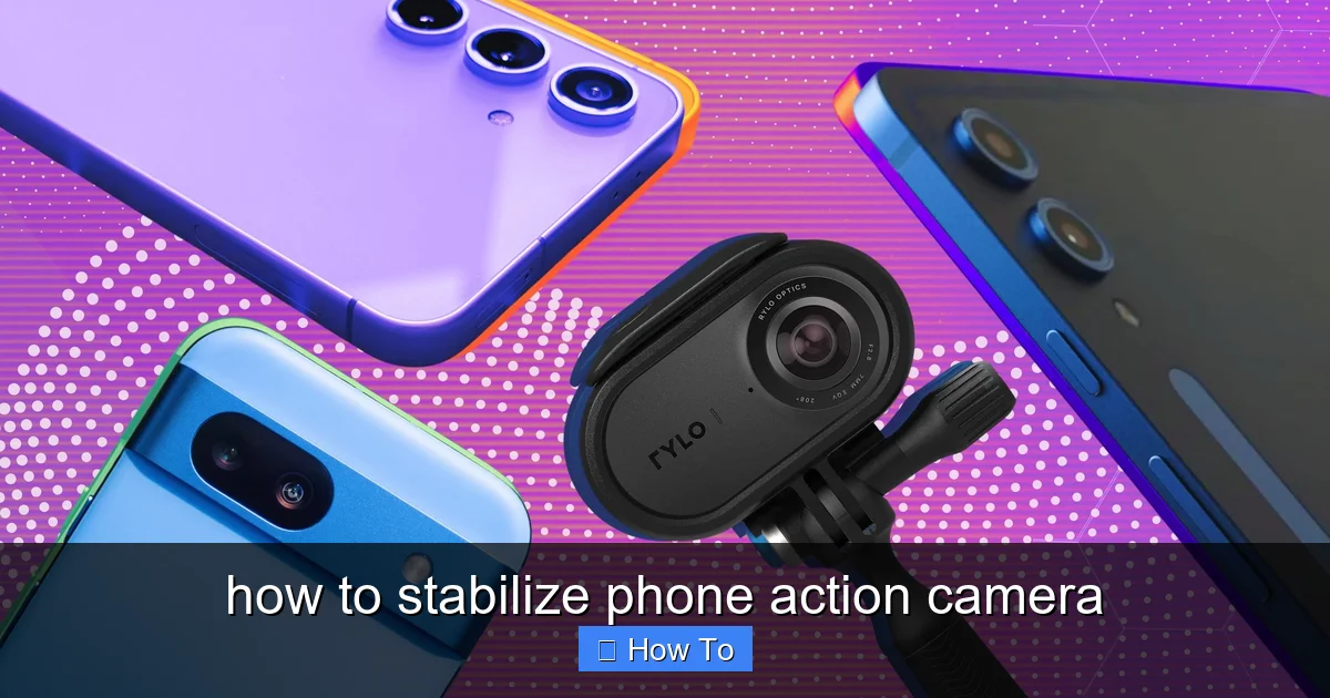 how to stabilize phone action camera - content1 visual guide