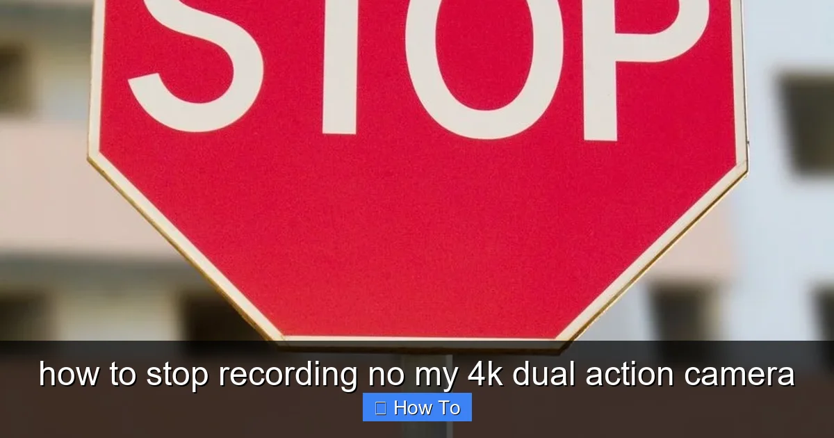 how to stop recording no my 4k dual action camera - content1 visual guide