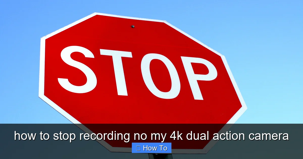 how to stop recording no my 4k dual action camera - content2 visual guide