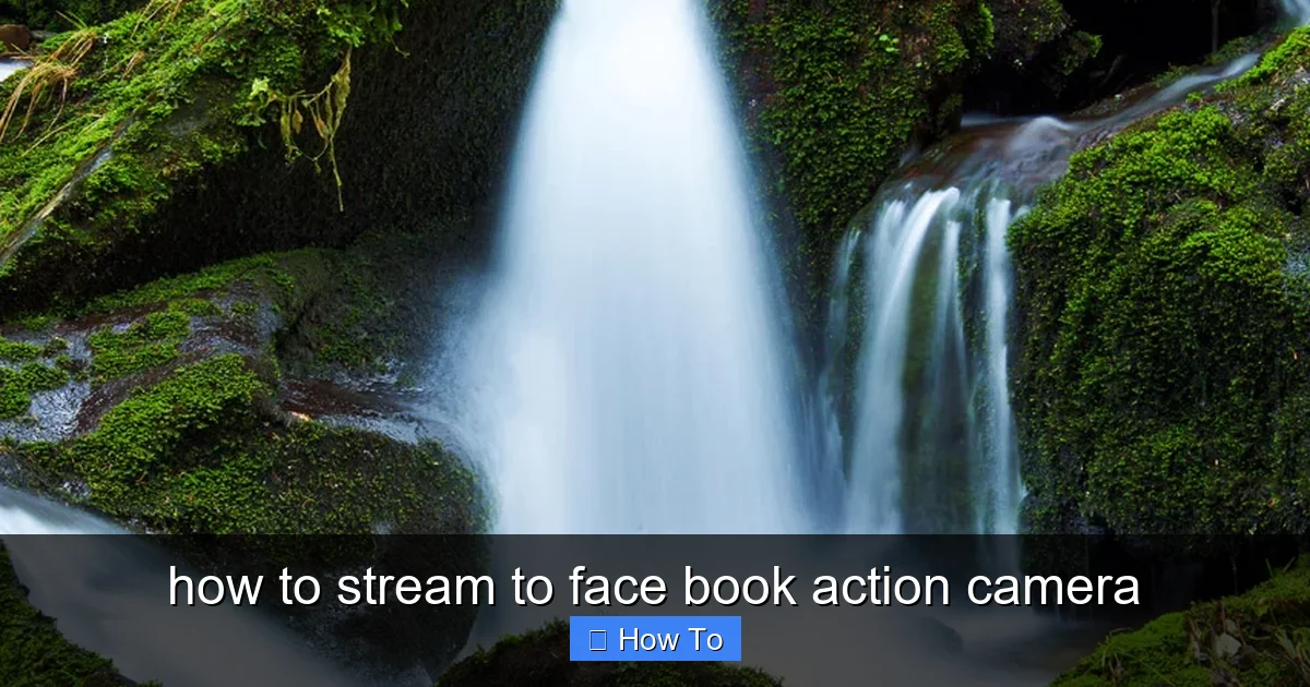 how to stream to face book action camera - content2 visual guide