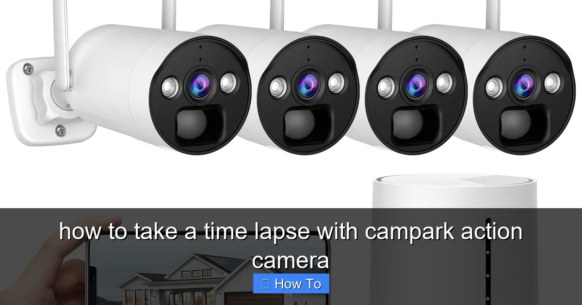 how to take a time lapse with campark action camera - content1 visual guide