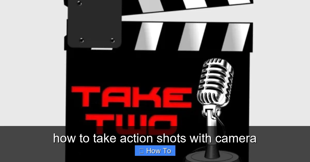 how to take action shots with camera - content2 visual guide