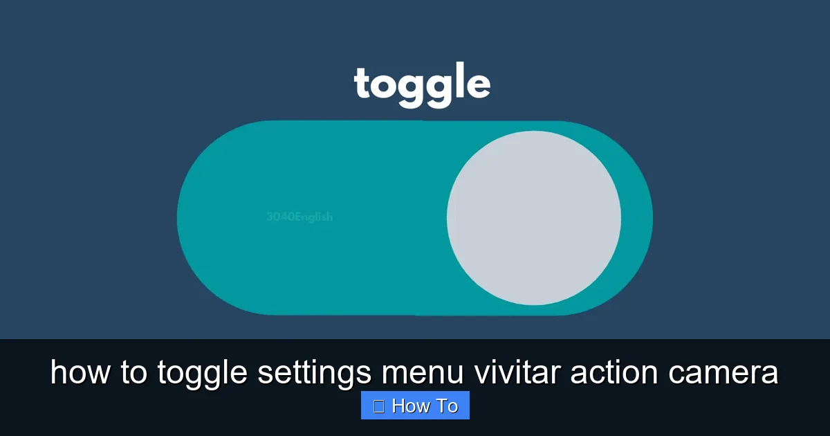 how to toggle settings menu vivitar action camera - content2 visual guide