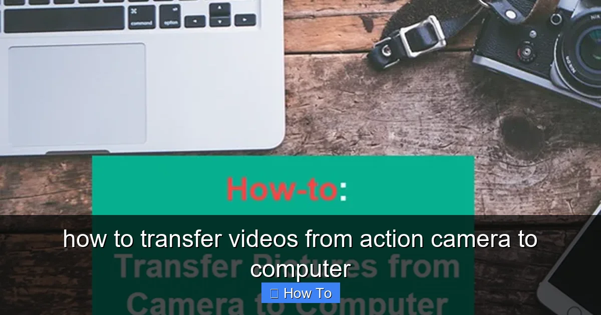 how to transfer videos from action camera to computer - content1 visual guide