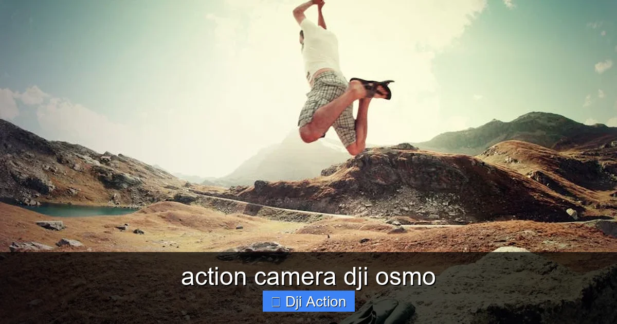 action camera dji osmo - content1 visual guide