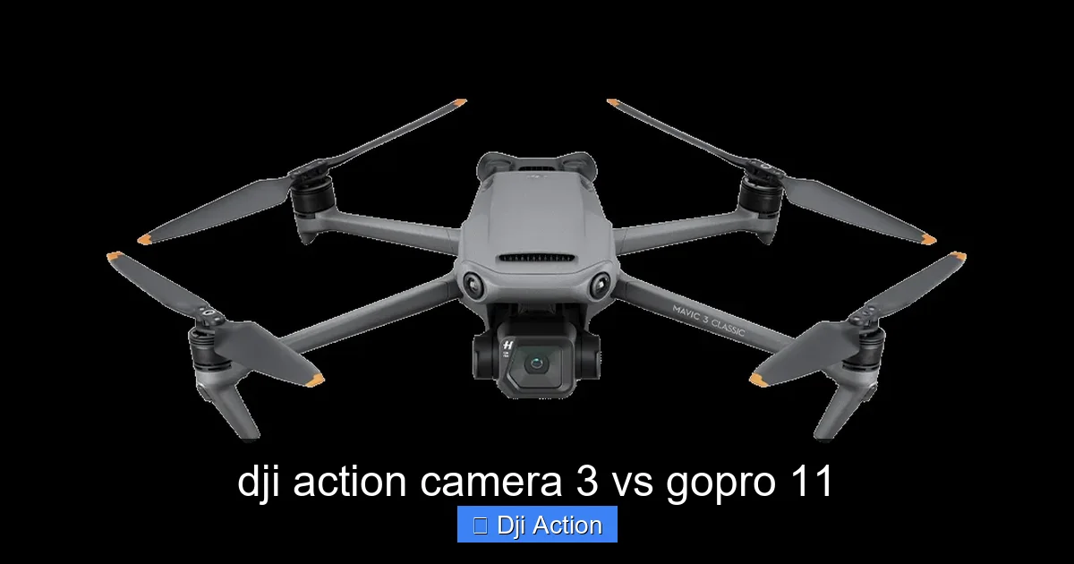 dji action camera 3 vs gopro 11 - content2 visual guide