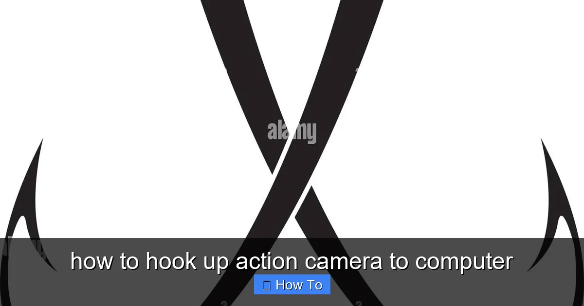 how to hook up action camera to computer - content2 visual guide