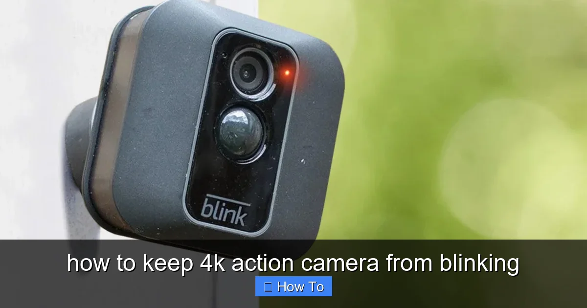 how to keep 4k action camera from blinking - content1 visual guide