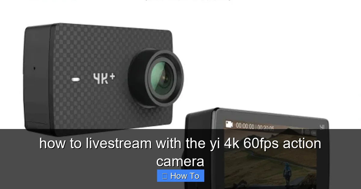 how to livestream with the yi 4k 60fps action camera - content1 visual guide