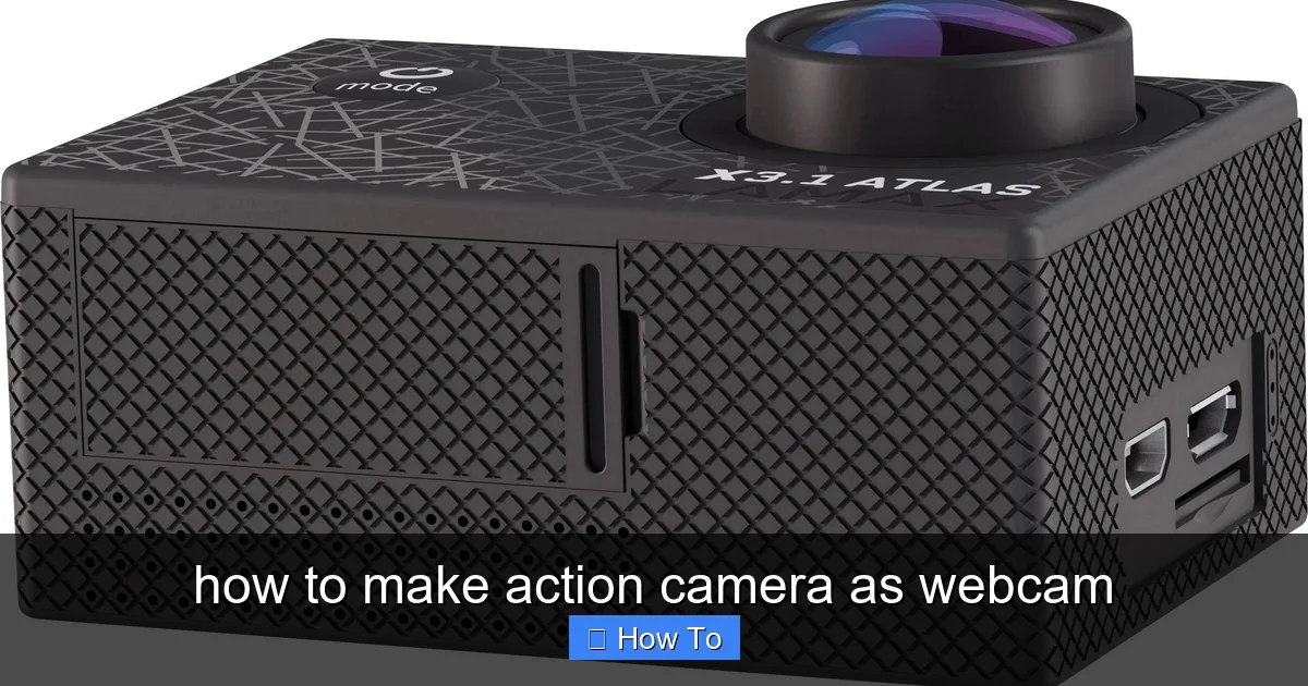 how to make action camera as webcam - content2 visual guide