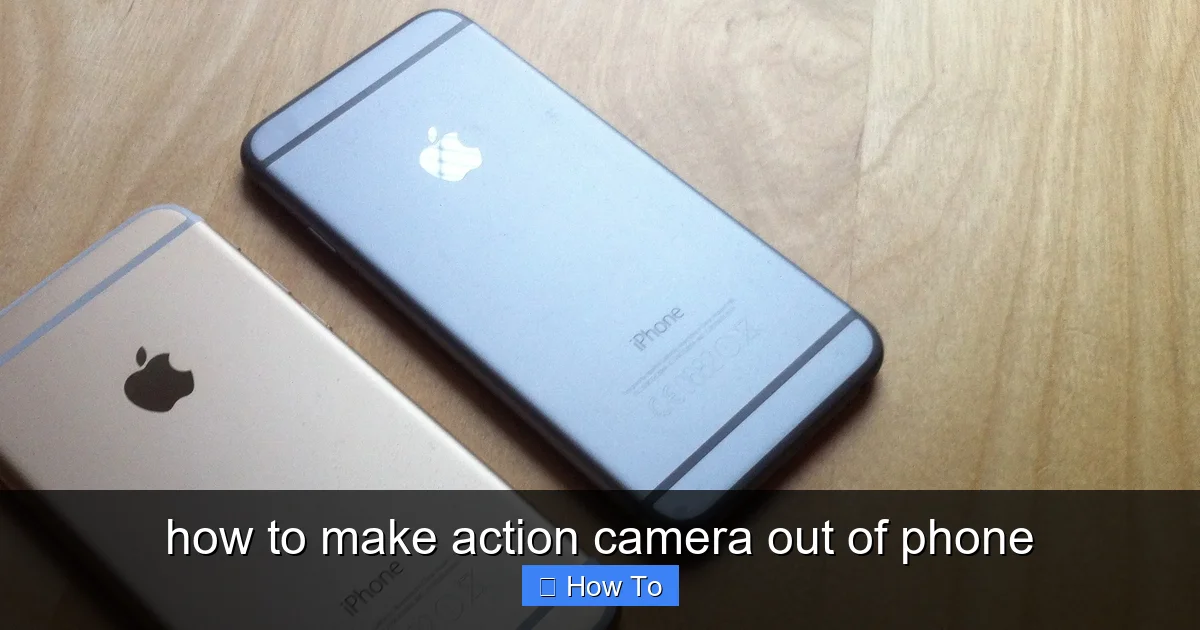 how to make action camera out of phone - content1 visual guide