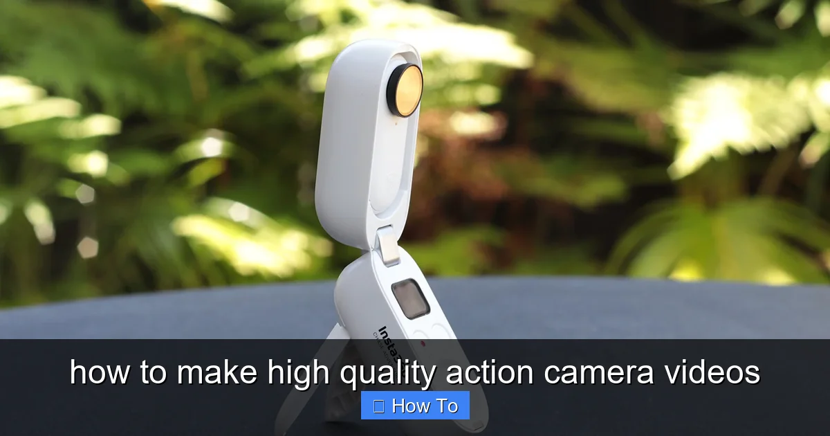 how to make high quality action camera videos - content1 visual guide