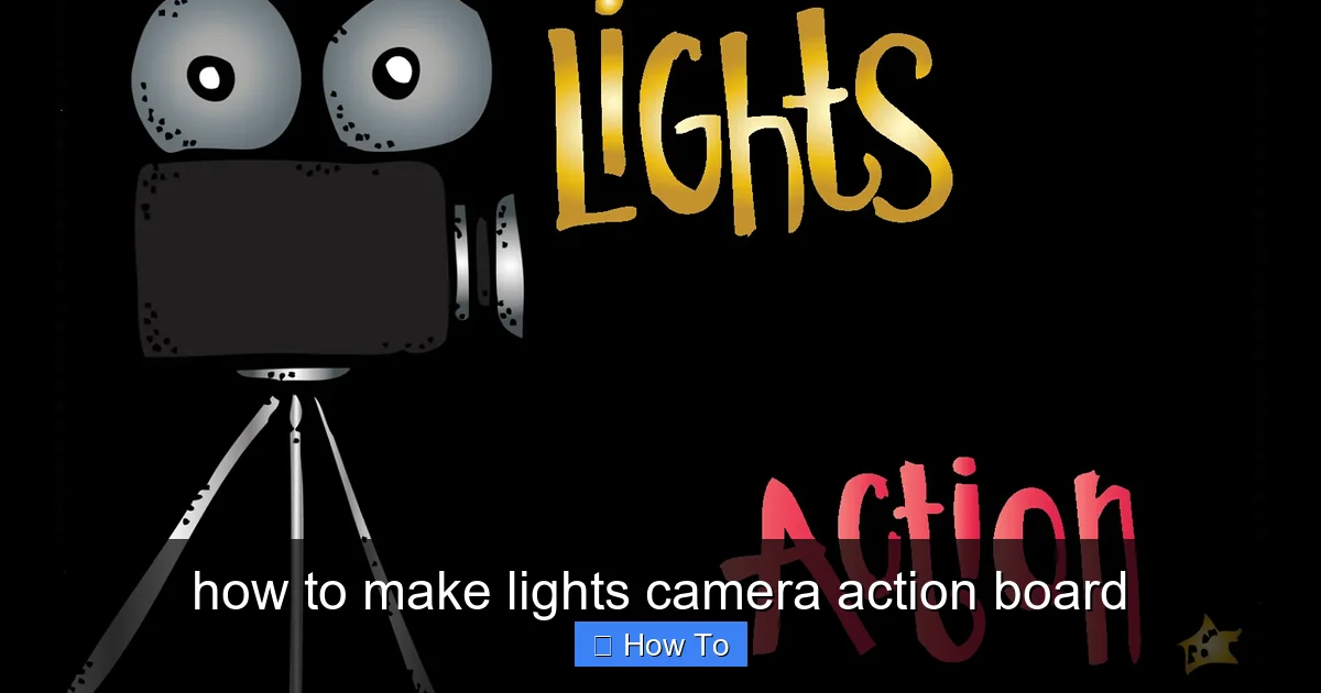 how to make lights camera action board - content1 visual guide