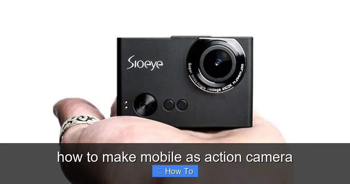how to make mobile as action camera - content1 visual guide