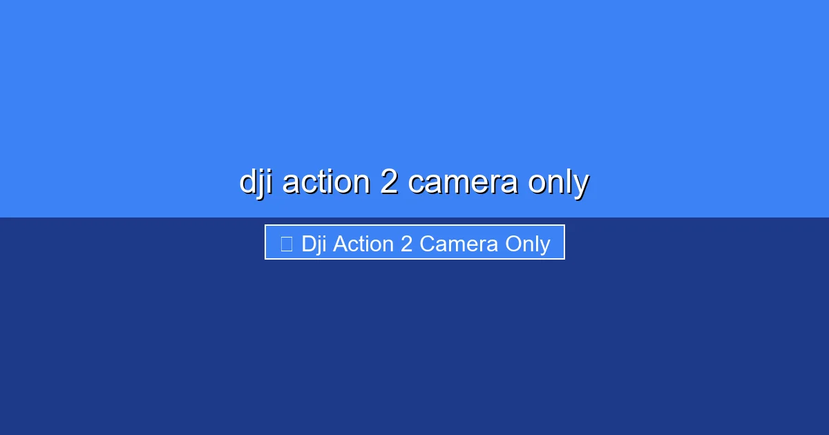 Featured image for dji action 2 camera only