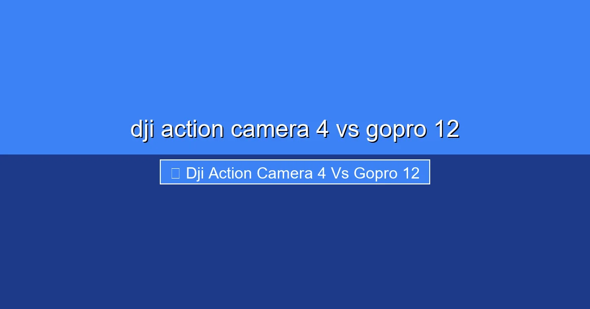 Featured image for dji action camera 4 vs gopro 12