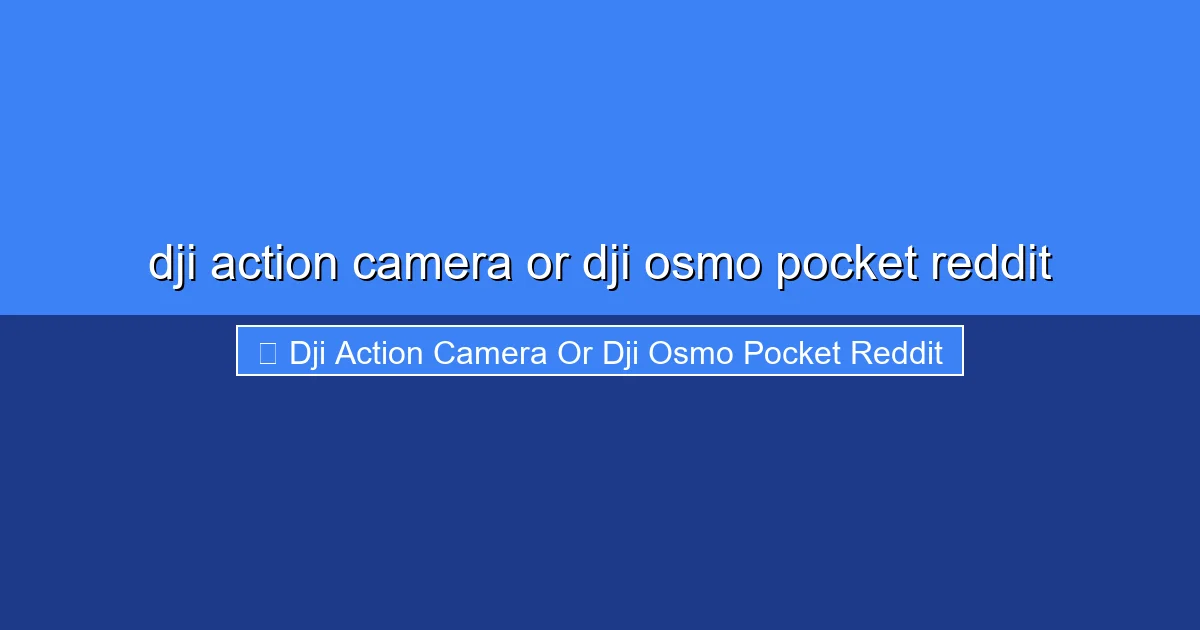 Featured image for dji action camera or dji osmo pocket reddit