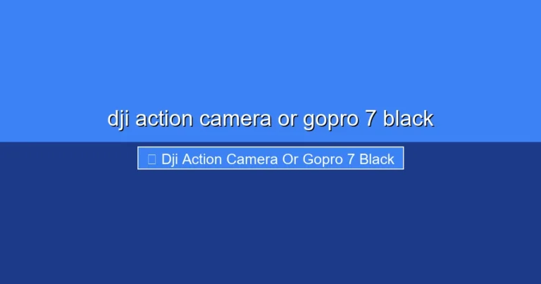 Featured image for dji action camera or gopro 7 black