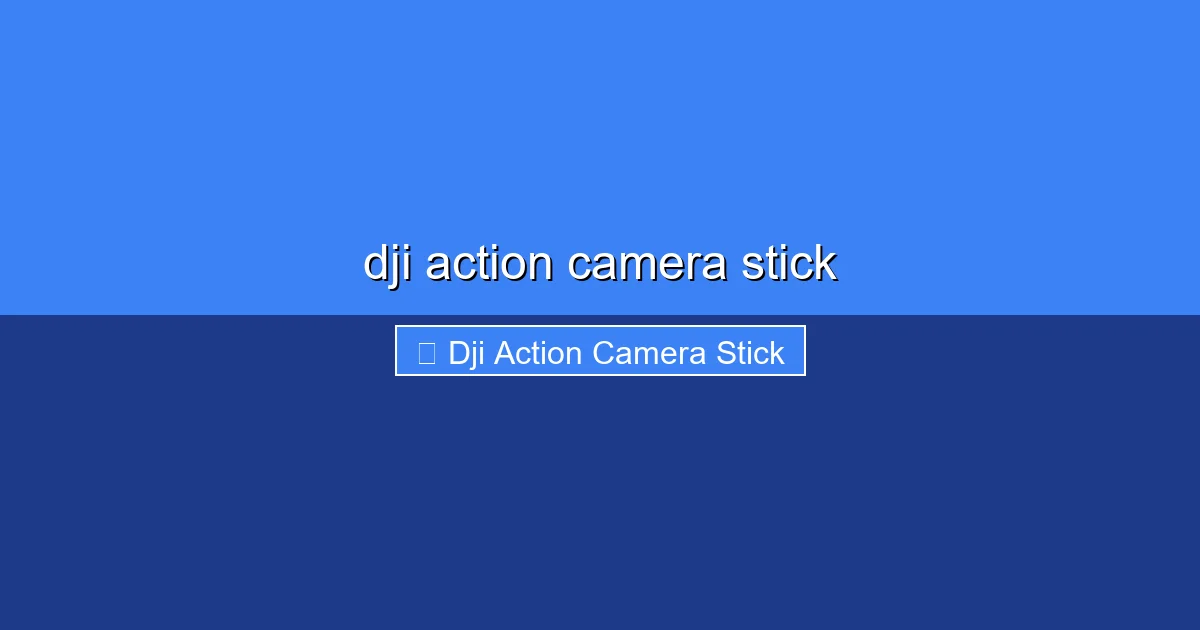 Featured image for dji action camera stick
