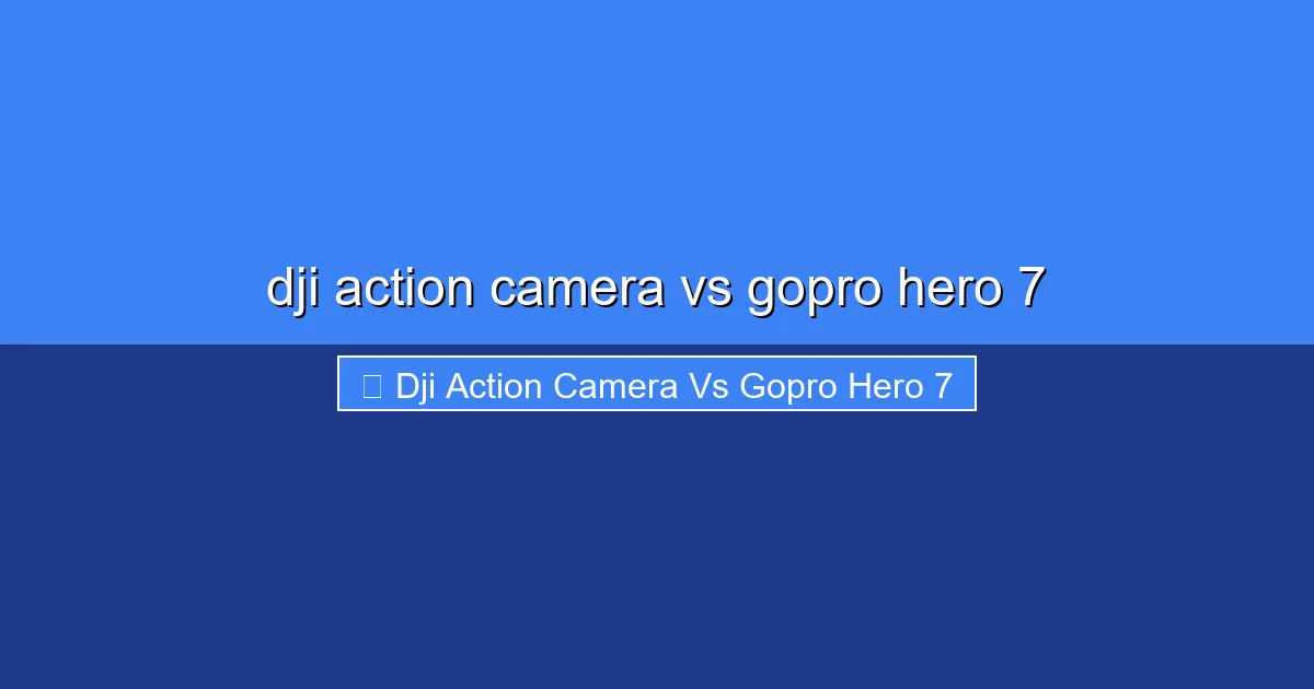 Featured image for dji action camera vs gopro hero 7