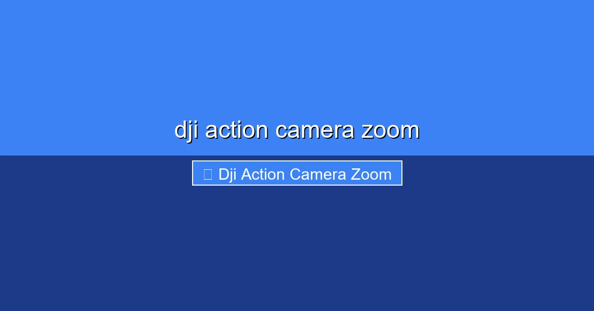 Featured image for dji action camera zoom