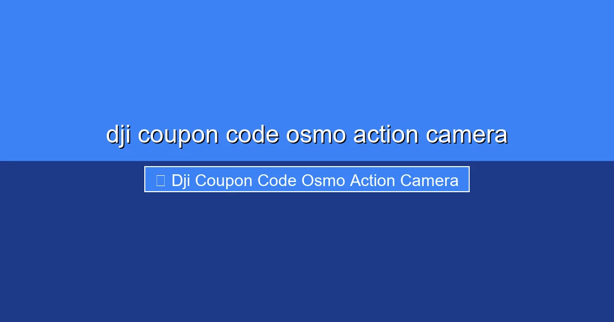 Featured image for dji coupon code osmo action camera