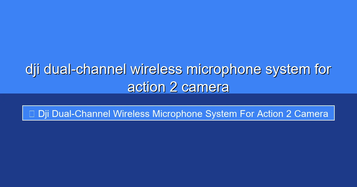 Featured image for dji dual-channel wireless microphone system for action 2 camera