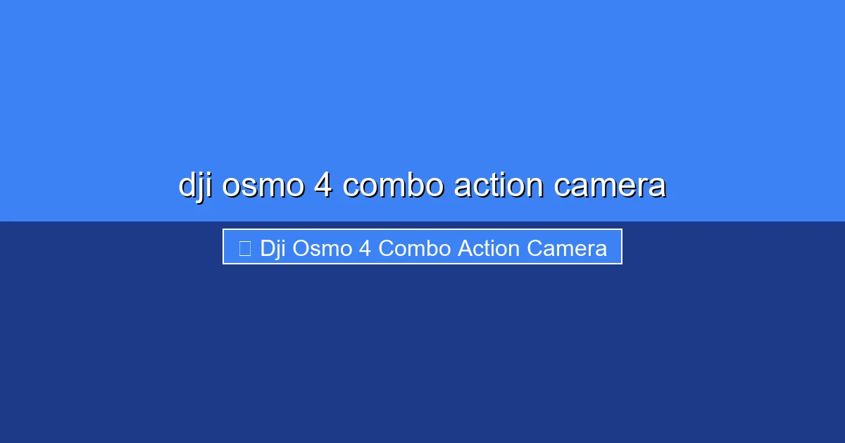 Featured image for dji osmo 4 combo action camera