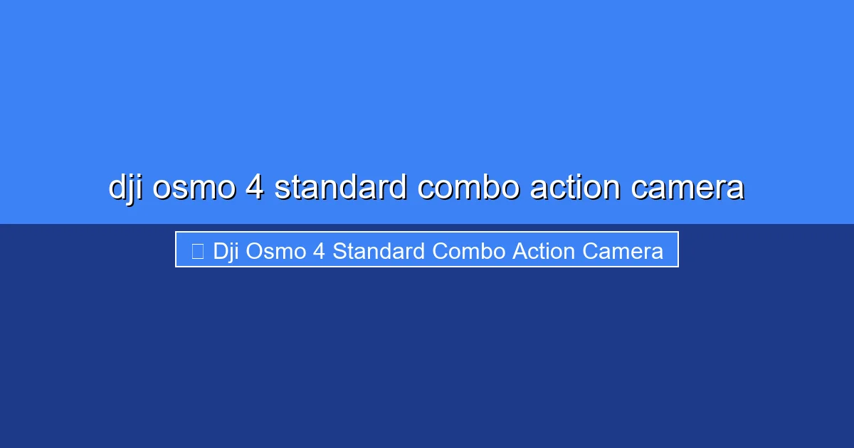 Featured image for dji osmo 4 standard combo action camera